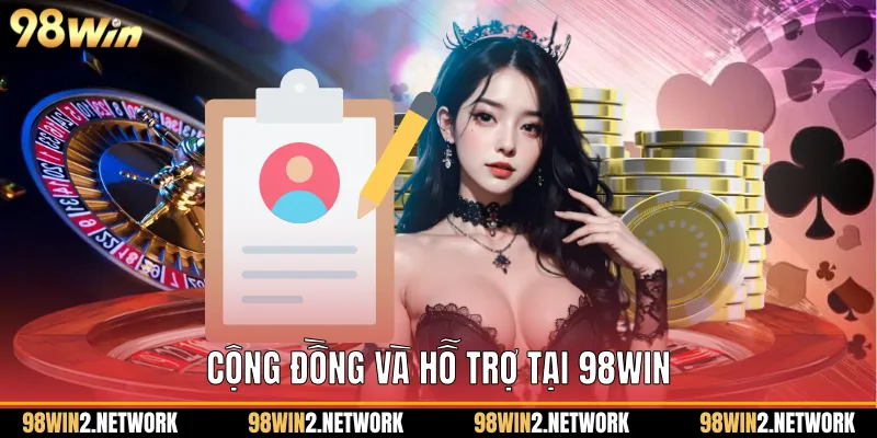 Cộng đồng và hỗ trợ tại 98Win
