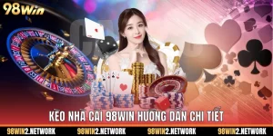 Kèo Nhà Cái 98Win Hướng Dẫn Chi Tiết