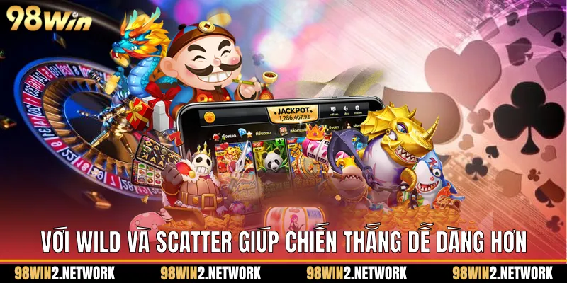 Với Wild và Scatter giúp chiến thắng dễ dàng hơn